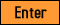 Enter